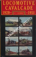 Locomotive Cavalcade 1920 - 1951 by CASSERLEY, H.C. 